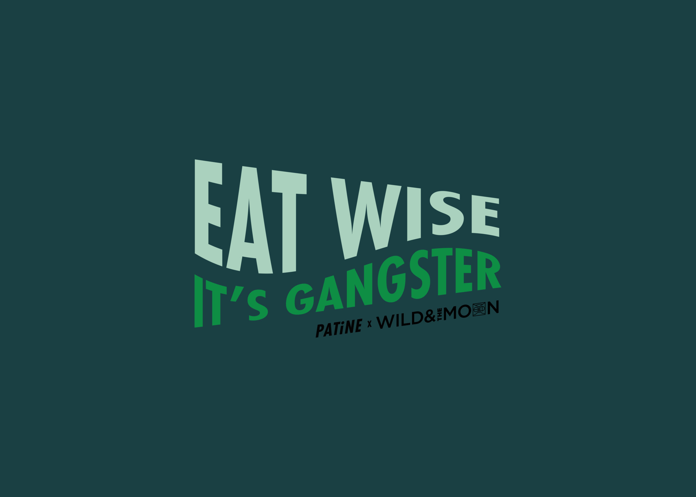 Eat Wise it's gangster